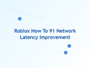 How to Improve Network Latency in Roblox 91